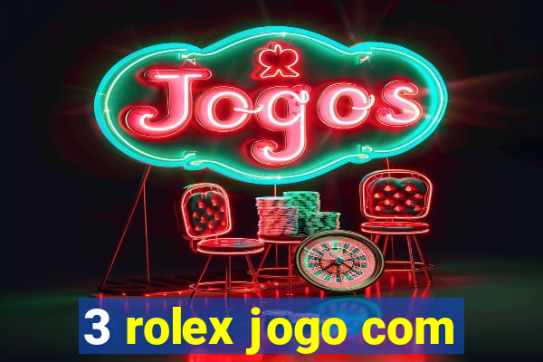 3 rolex jogo com